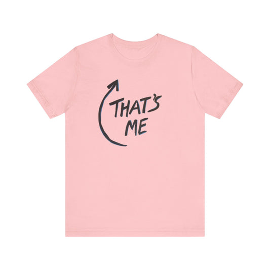 That's Me - Unisex Jersey Short Sleeve Tee