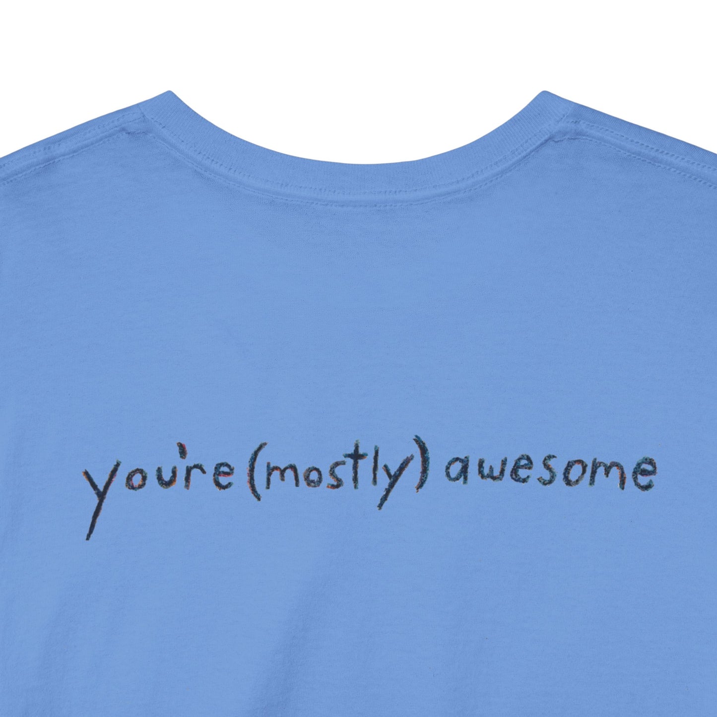 You're (Mostly) Awesome - Unisex Heavy Cotton Tee