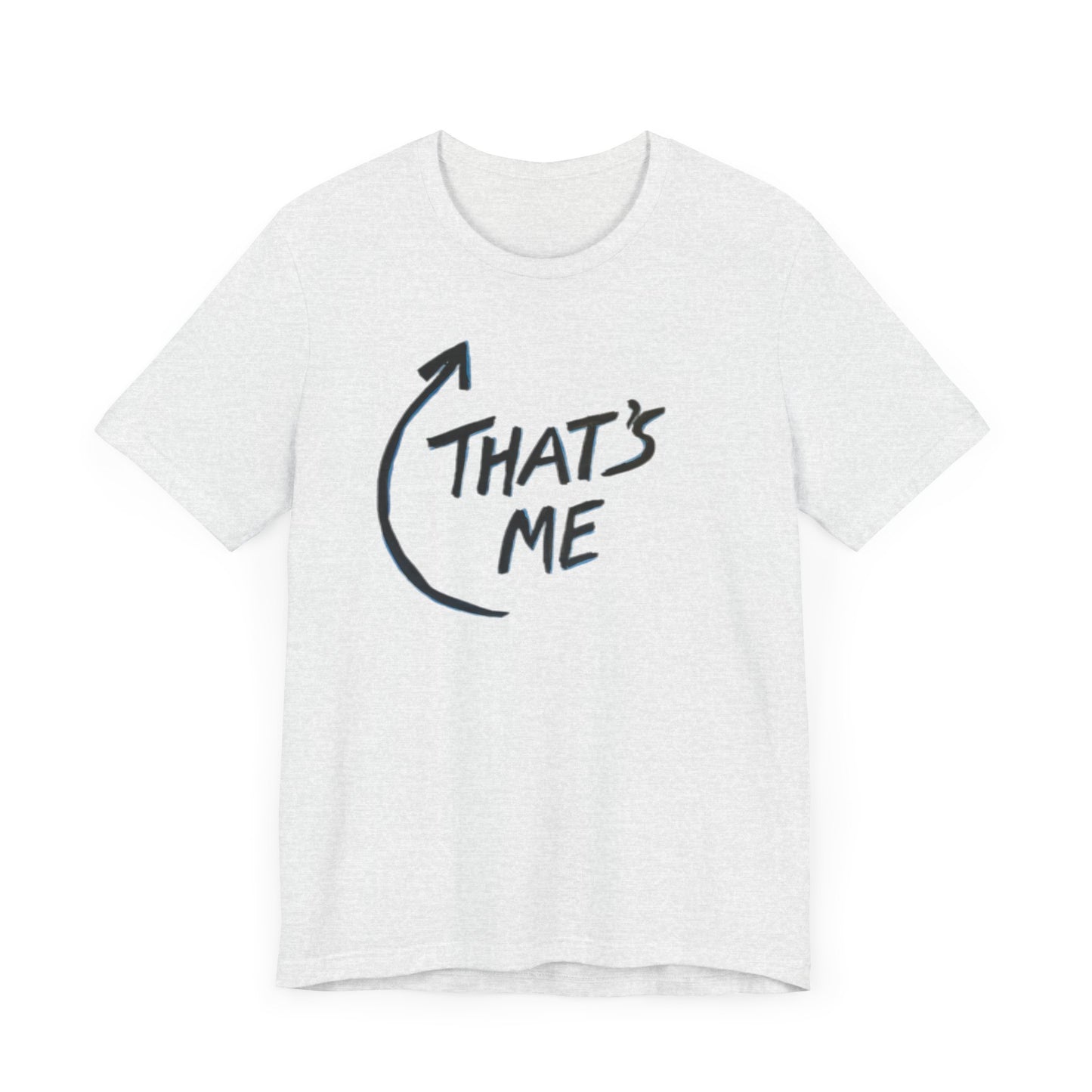 That's Me - Unisex Jersey Short Sleeve Tee