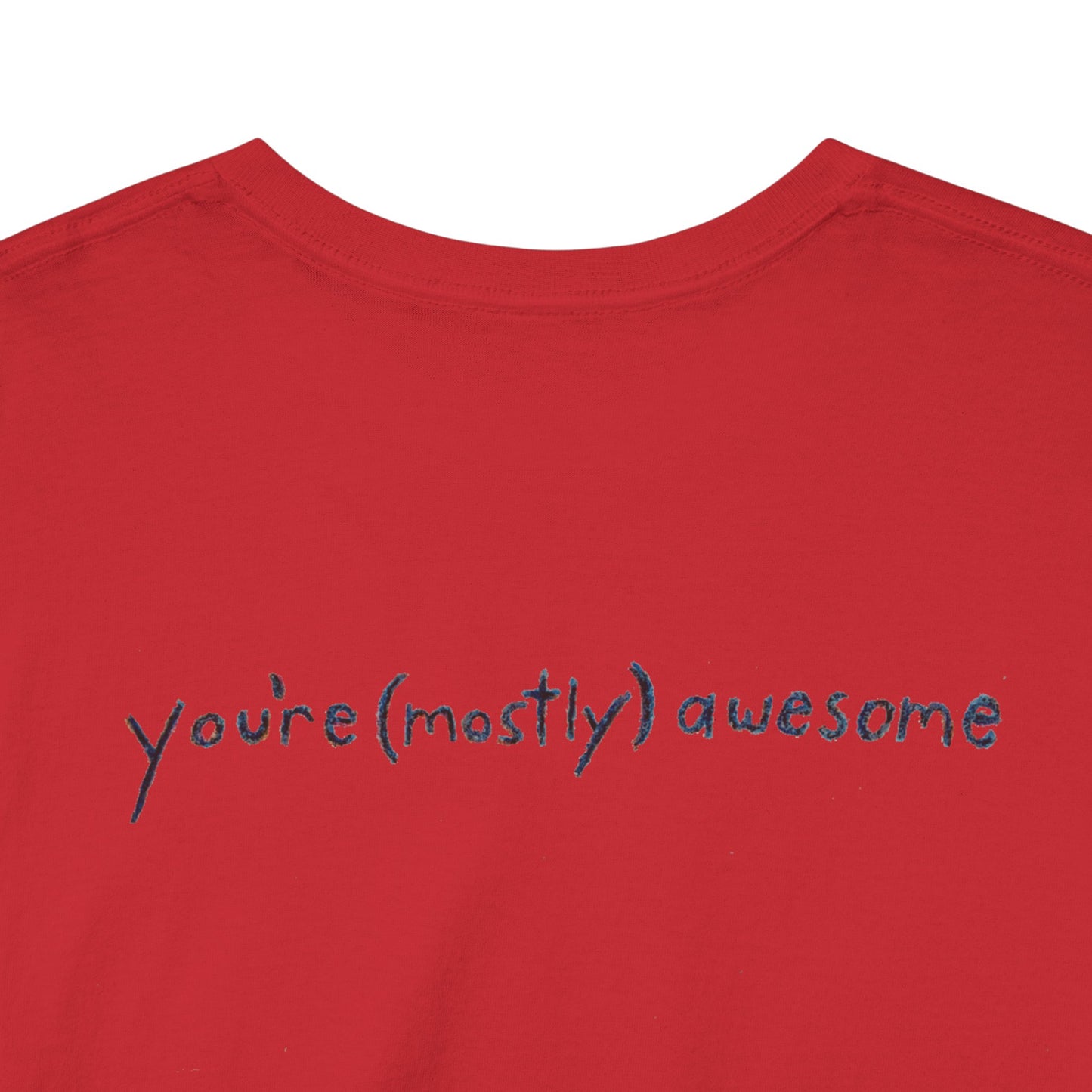 You're (Mostly) Awesome - Unisex Heavy Cotton Tee