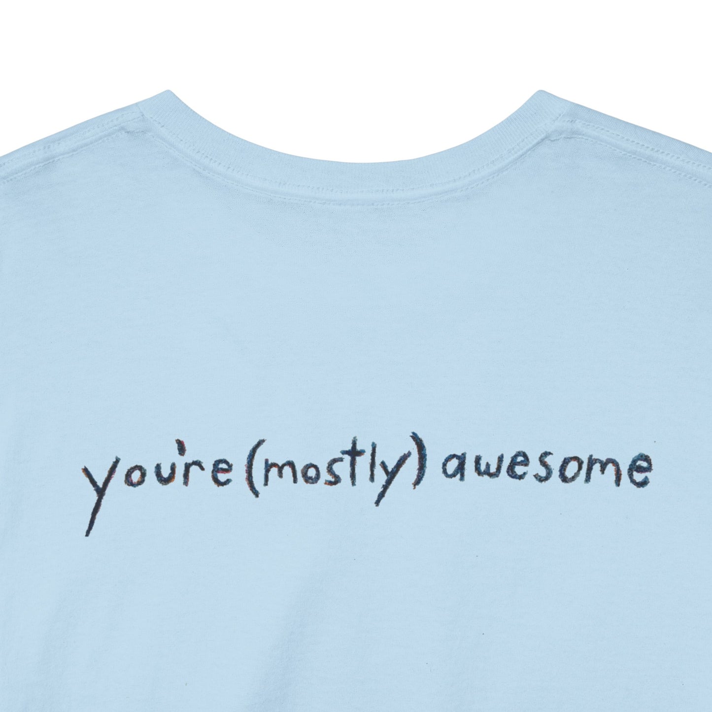 You're (Mostly) Awesome - Unisex Heavy Cotton Tee